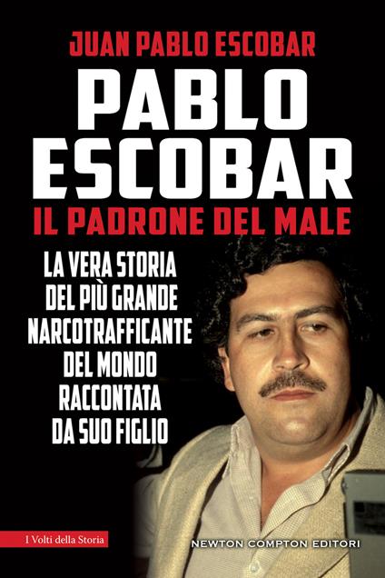 Pablo Escobar. Il padrone del male - Juan Pablo Escobar - copertina