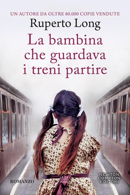 La bambina che guardava i treni partire - Ruperto Long - copertina