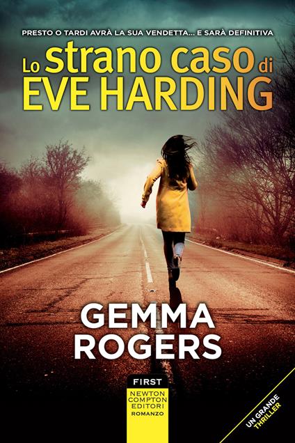 Lo strano caso di Eve Harding - Gemma Rogers - Libro - Newton Compton  Editori - First | IBS