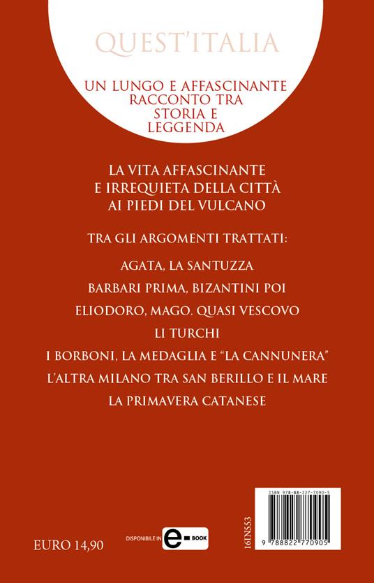 Breve storia di Catania. Dagli insediamenti preistorici fino ai giorni nostri: il racconto di millenni di storia all'ombra dell'Etna - Sebastiano Ambra - 4