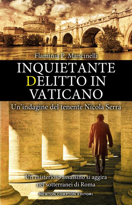 Inquietante delitto in Vaticano. Un'indagine del tenente Nicola Serra - Flaminia P. Mancinelli - copertina