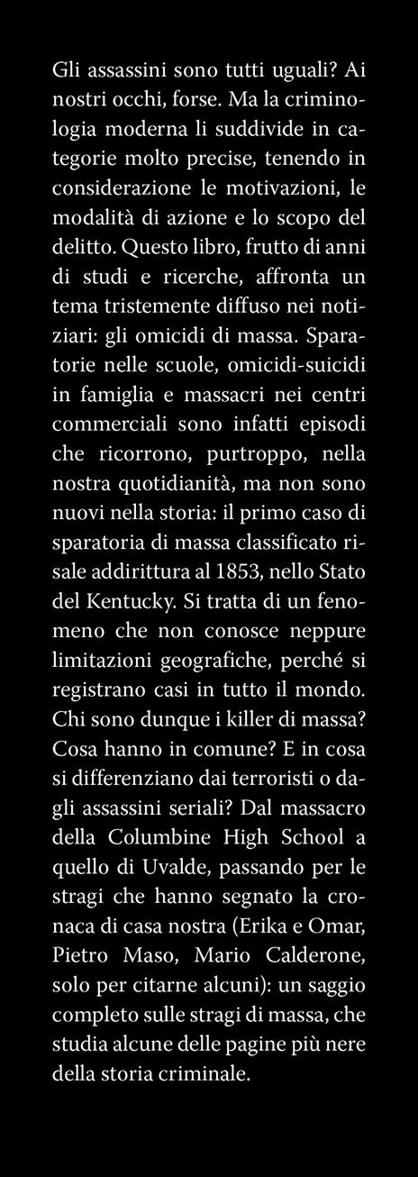 I killer di massa. Dalle stragi di Charles Manson al massacro di Columbine. Dagli omicidi in famiglia di Erika e Omar a Pietro Maso - Vincenzo Maria Mastronardi,Monica Calderaro - 2