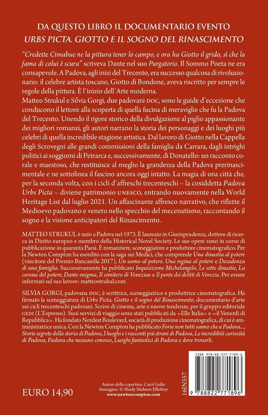 Padova segreta di Giotto. Dai misteri della Cappella degli Scrovegni al racconto dell’età dell’oro padovana - Matteo Strukul,Silvia Gorgi - 2