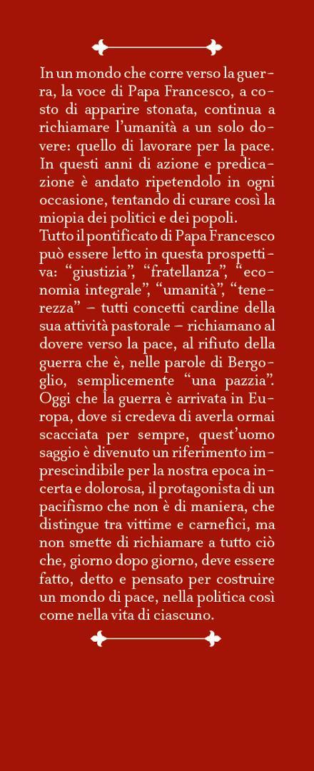 Che la pace sia con te. La guerra non è mai inevitabile: l'irrinunciabile invito del papa a perseguire le parole del Vangelo - Francesco (Jorge Mario Bergoglio) - 4