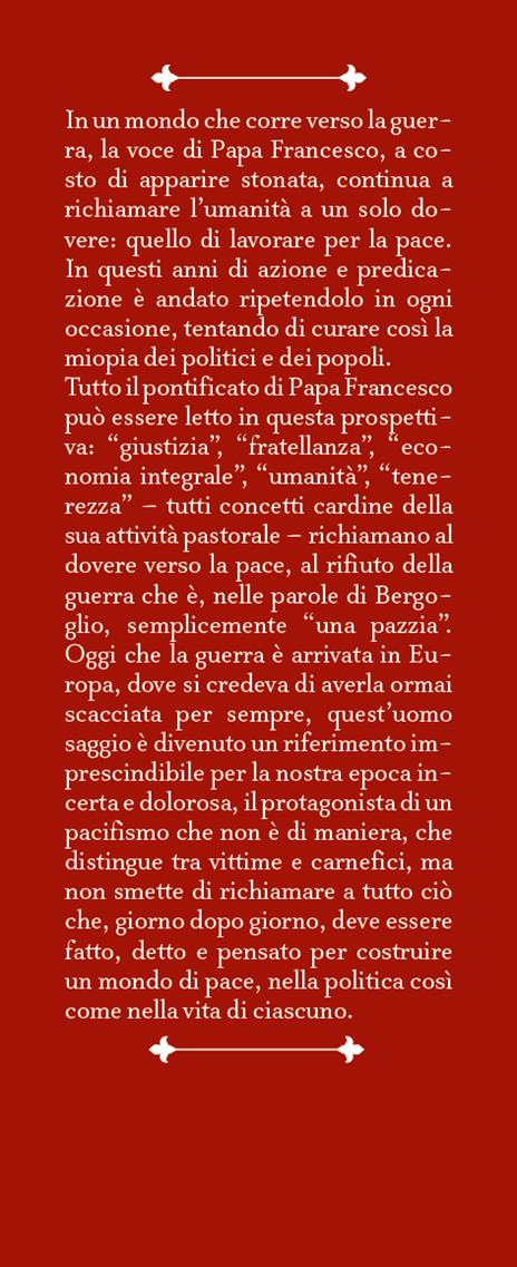 Che la pace sia con te. La guerra non è mai inevitabile: l'irrinunciabile invito del papa a perseguire le parole del Vangelo - Francesco (Jorge Mario Bergoglio) - 2