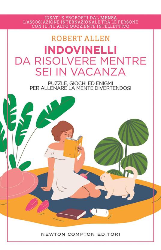 Indovinelli da risolvere mentre sei in vacanza. Puzzle, giochi ed enigmi per allenare la mente divertendosi - Robert Allen,Mariafelicia Maione - ebook