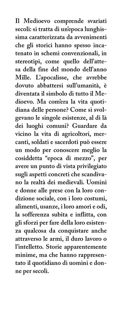 Il Medioevo giorno per giorno. Storie e segreti per conoscere da vicino la vita di agricoltori, mercanti, soldati e sacerdoti della cosiddetta «epoca di mezzo» - Delfina Ducci - 2