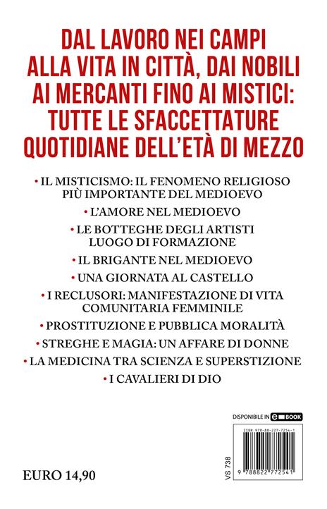 Il Medioevo giorno per giorno. Storie e segreti per conoscere da vicino la vita di agricoltori, mercanti, soldati e sacerdoti della cosiddetta «epoca di mezzo» - Delfina Ducci - 4