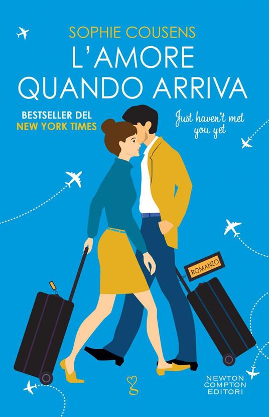 L' amore quando arriva. Just haven't met you yet - Sophie Cousens,Federica Gianotti Tabarin - ebook