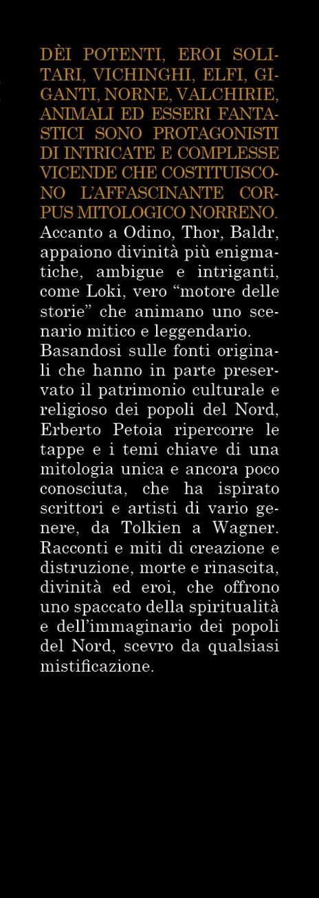 Miti e leggende nordiche. Dal Valhalla a Hel, dalle valchirie ai vichinghi, da Thor a Sigfrido: il suggestivo mondo delle antiche genti del Nord - Erberto Petoia - 2