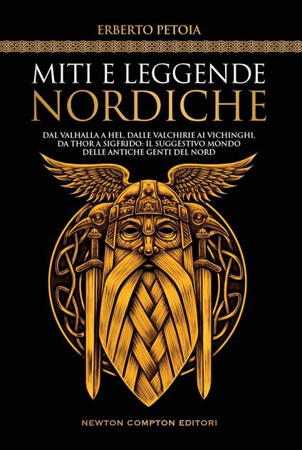 Miti e leggende nordiche. Dal Valhalla a Hel, dalle valchirie ai vichinghi, da Thor a Sigfrido: il suggestivo mondo delle antiche genti del Nord - Erberto Petoia - ebook