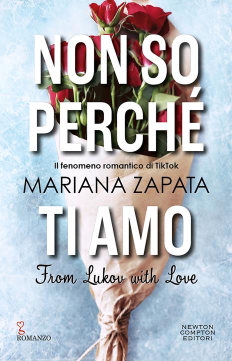 Non so perché ti amo. From Lukov with love - Mariana Zapata - copertina