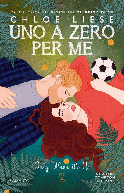 Uno a zero per me. Only when it's us - Chloe Liese,Dea Merlini - ebook