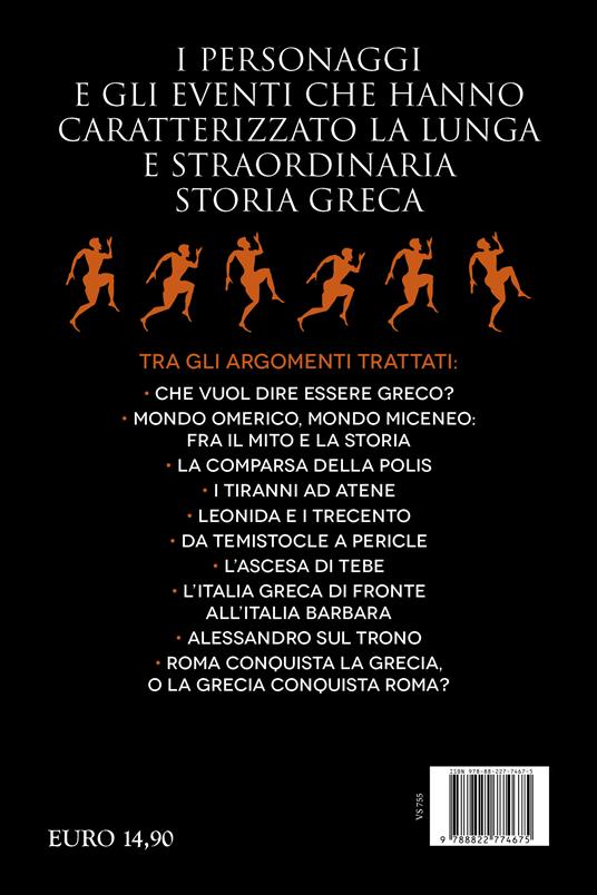 Storia segreta dell'antica Grecia. Dal mondo omerico all’epoca dei tiranni, dalla democrazia ai rapporti con Roma: la nascita e l’evoluzione della cultura greca - Fiorella Fiocca - 4