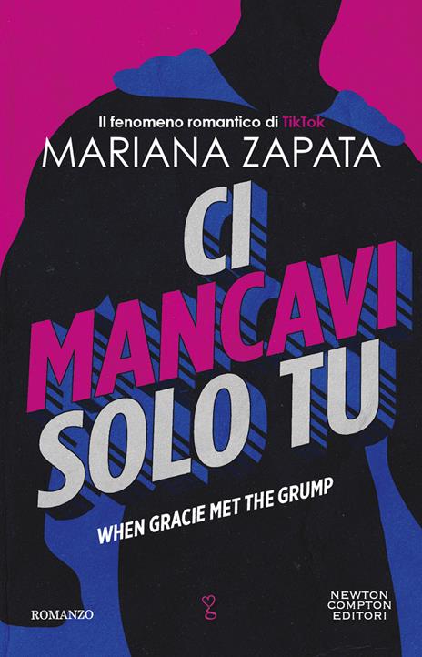Ci mancavi solo tu. When Gracie met the grump - Mariana Zapata - copertina