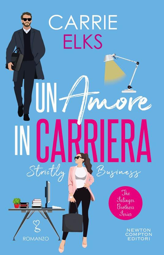Un amore in carriera. Strictly business - Carrie Elks,Mariacristina Cesa - ebook