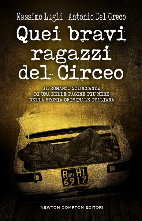Quei bravi ragazzi del Circeo - Massimo Lugli,Antonio Del Greco - copertina