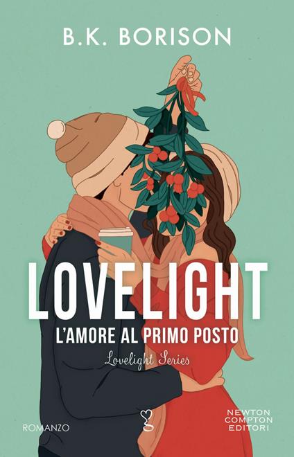 L' amore al primo posto. Lovelight - B.K. Borison,Valentina Cabras,Francesca Gazzaniga - ebook