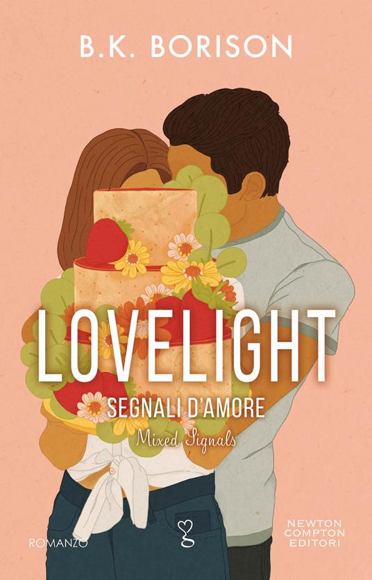 Segnali d'amore. Lovelight - B.K. Borison - Libro - Newton Compton Editori  - Anagramma | IBS