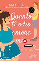 Quanto ti odio, amore mio. Set on you