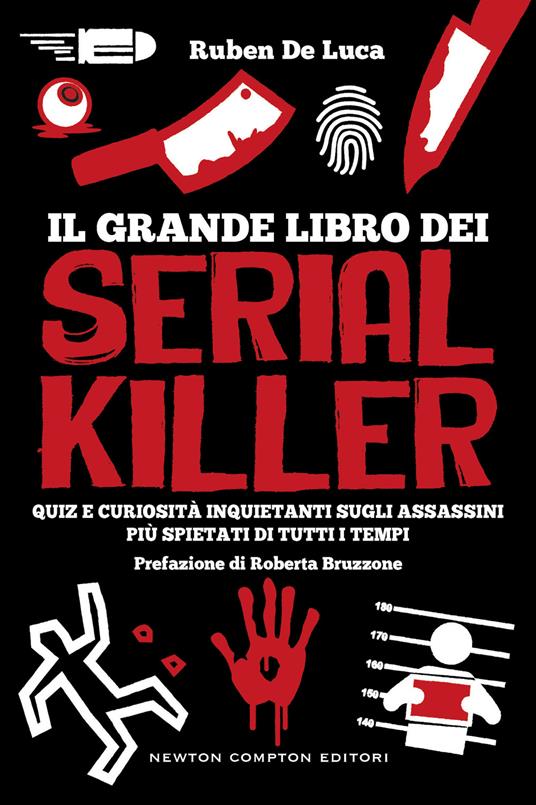 Il grande libro dei serial killer. Quiz e curiosità inquietanti sugli assassini più spietati di tutti i tempi - Ruben De Luca - copertina