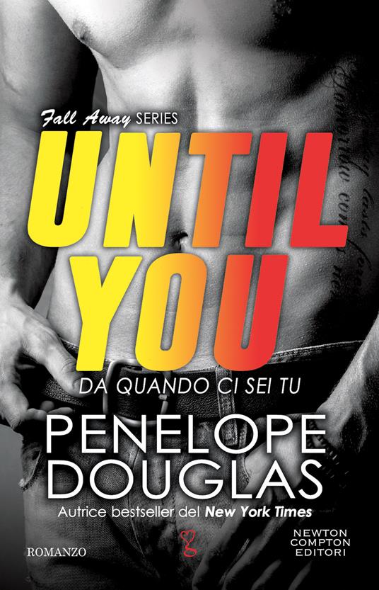 Da quando ci sei tu. Until you. The Fall Away Series - Penelope Douglas - copertina