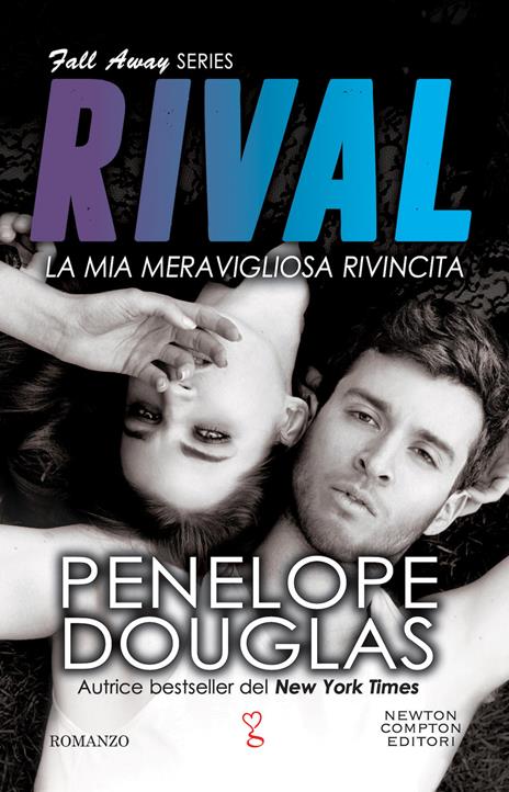 La mia meravigliosa rivincita. Rival. The Fall Away series - Penelope Douglas - copertina