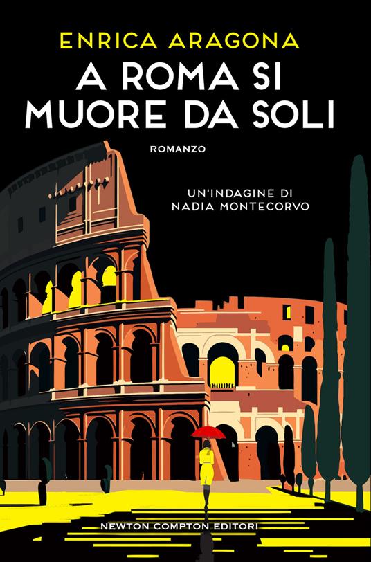 A Roma si muore da soli. Un'indagine di Nadia Montecorvo - Enrica Aragona - copertina