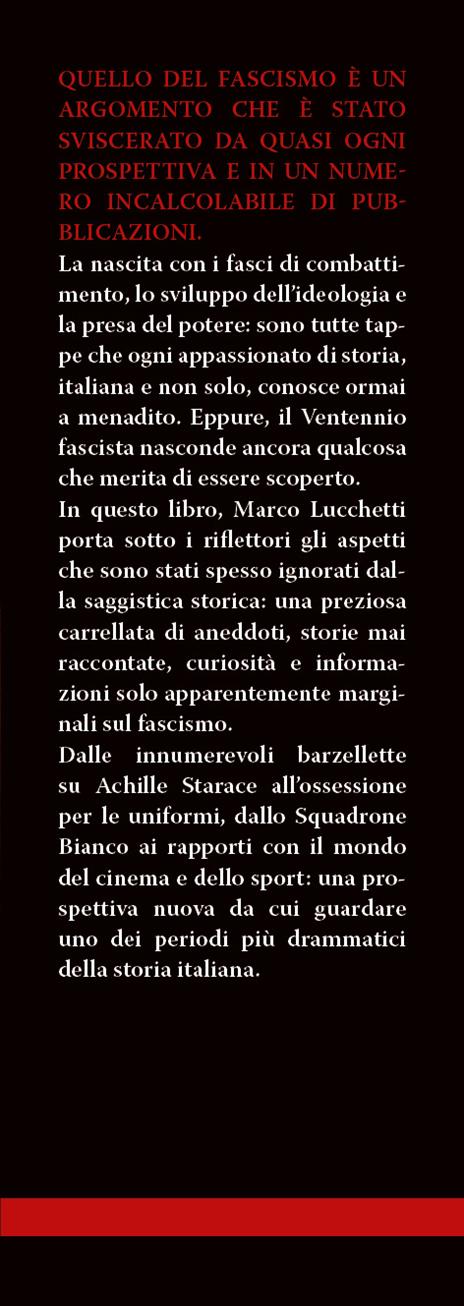 Storie sul fascismo che non ti hanno mai raccontato. Dallo Squadrone Bianco ai «moschettieri del duce»: aneddoti e curiosità dal ventennio fascista - Marco Lucchetti - 2
