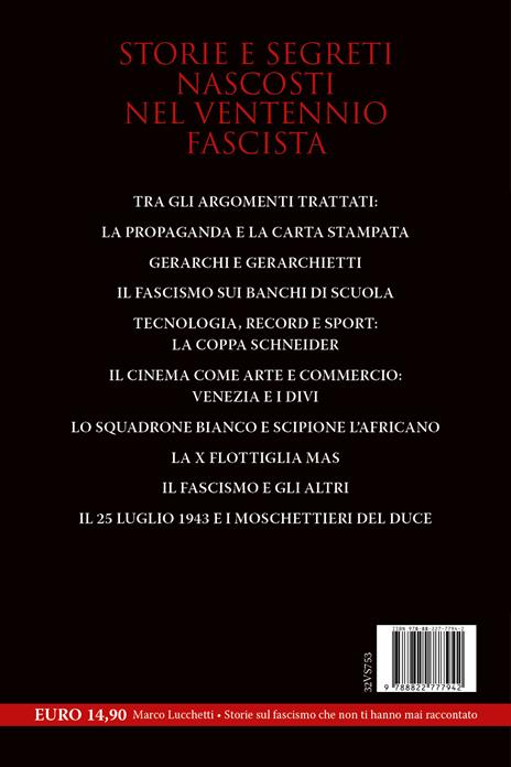 Storie sul fascismo che non ti hanno mai raccontato. Dallo Squadrone Bianco ai «moschettieri del duce»: aneddoti e curiosità dal ventennio fascista - Marco Lucchetti - 4