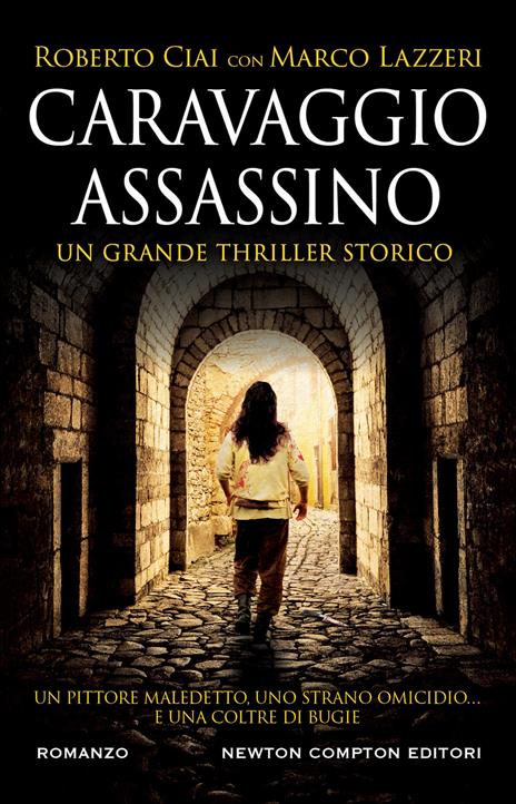 Caravaggio assassino - Roberto Ciai,Marco Lazzeri - copertina