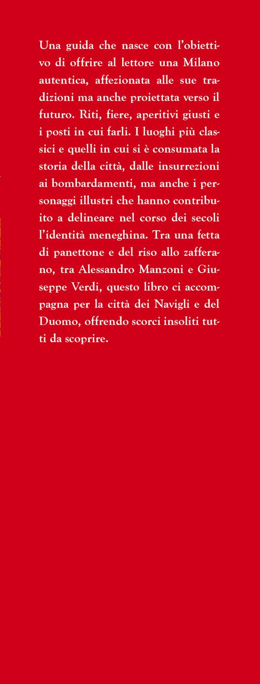 Guida di Milano per veri milanesi. Aneddoti, curiosità e racconti sorprendenti sulla città - Paolo Melissi - 2