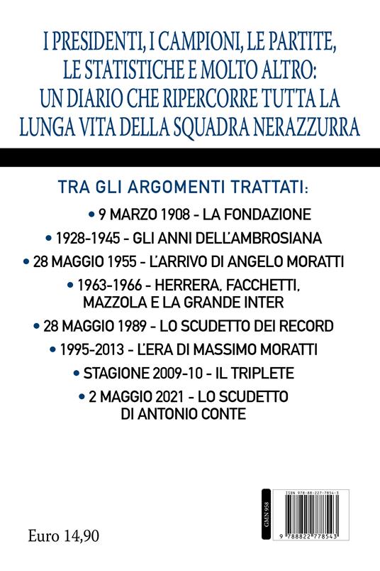 Storia dell'Inter giorno per giorno. Dal 1908 a oggi il calendario degli eventi, i campioni e le curiosità della leggenda nerazzura - Vito Galasso - 4