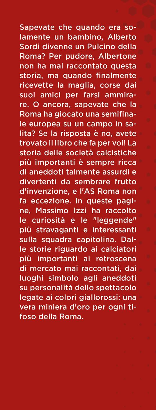 Storie incredibili sulla grande Roma che non ti hanno mai raccontato - Massimo Izzi - 2