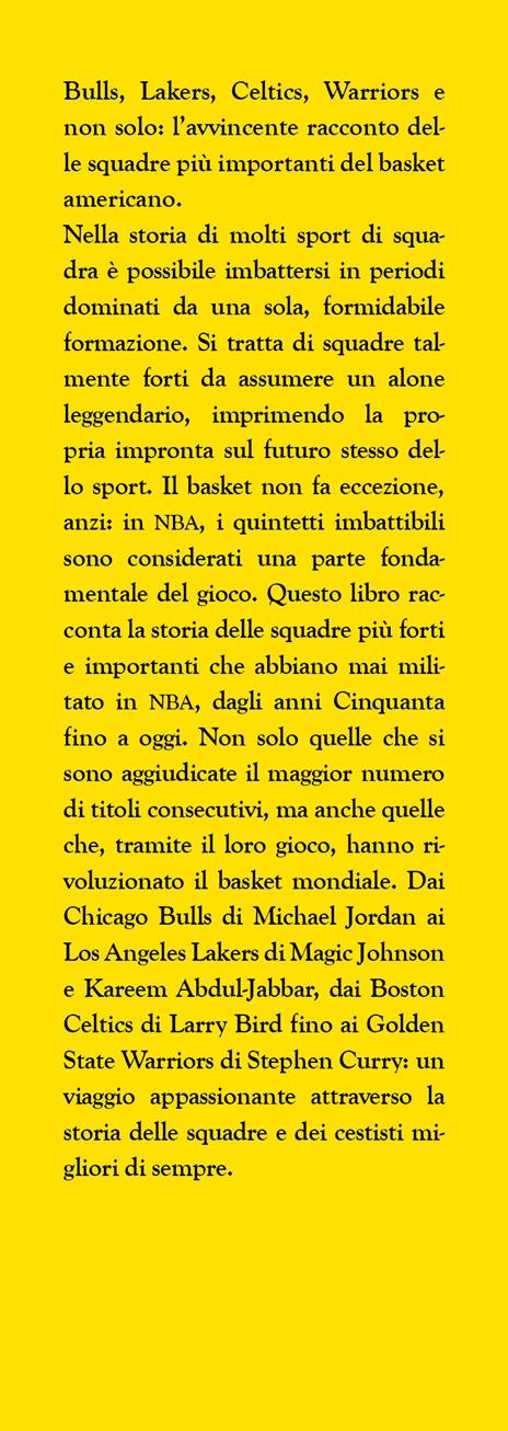 Le grandi squadre che hanno fatto la storia dell'NBA. Dai Chicago Bulls degli anni Novanta ai Golden State Warriors di oggi: le più leggendarie dinastie della pallacanestro americana - The Uncle Crew - 2