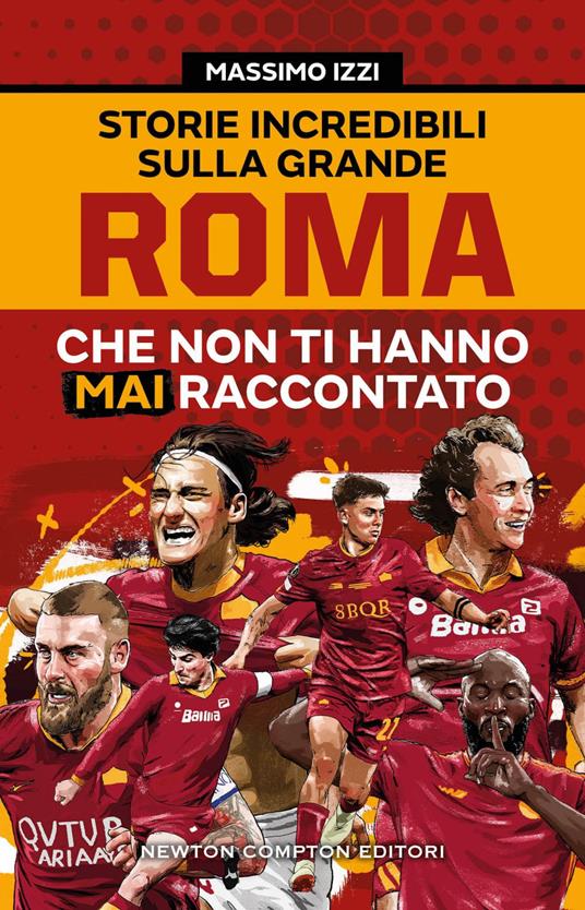 Storie incredibili sulla grande Roma che non ti hanno mai raccontato - Massimo Izzi - ebook