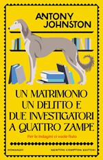 Un matrimonio, un delitto e due investigatori a quattro zampe