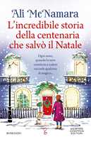Libro L'incredibile storia della centenaria che salvò il Natale Ali McNamara