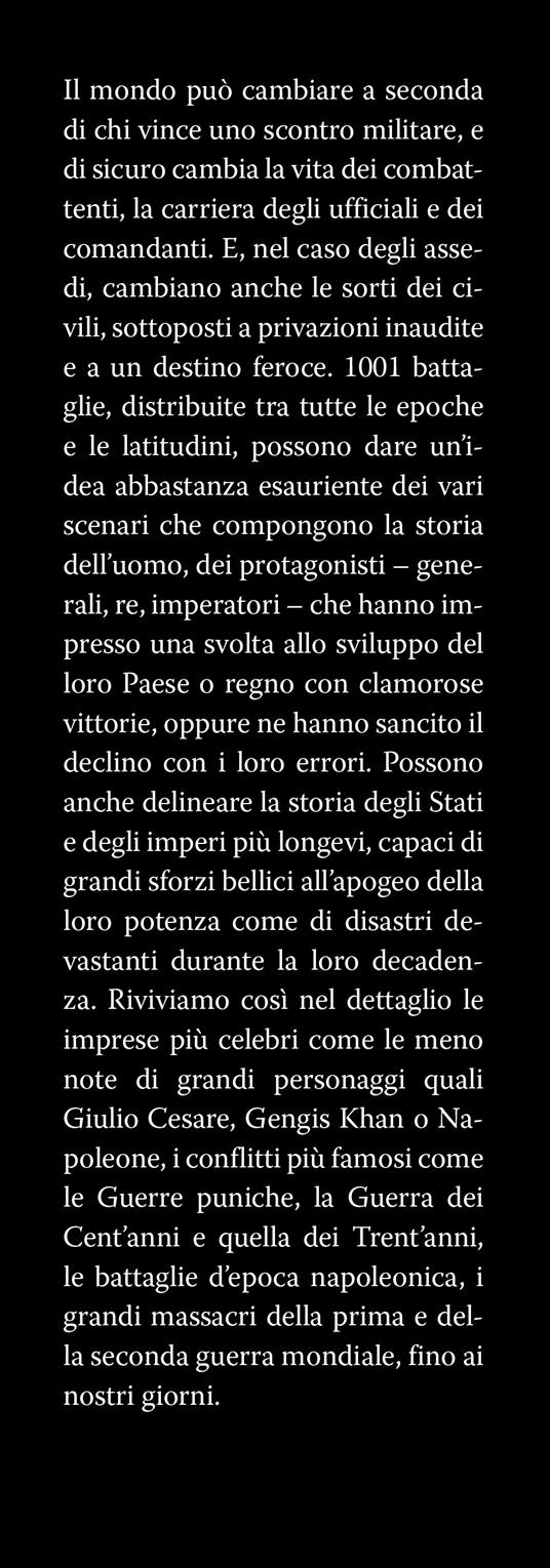 La storia del mondo in 1001 battaglie. Dagli egizi ad Alessandro Magno, dai romani al Medioevo, da Napoleone alla II guerra mondiale, fino ai giorni nostri - Andrea Frediani - 2