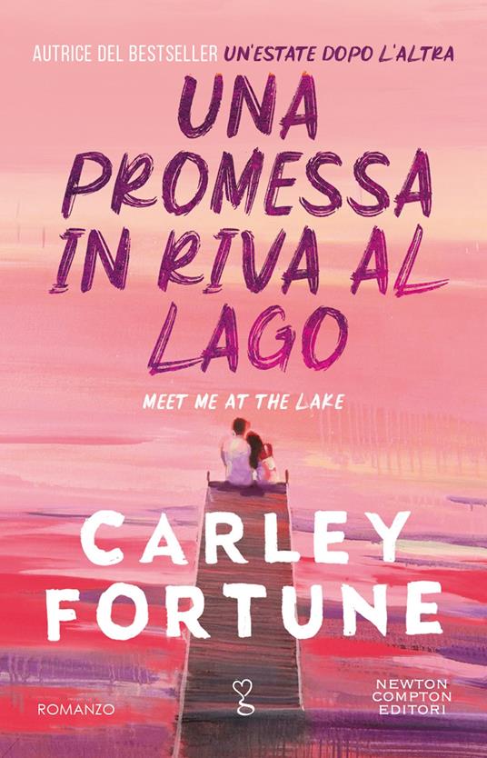 Una promessa in riva al lago - Carley Fortune - copertina