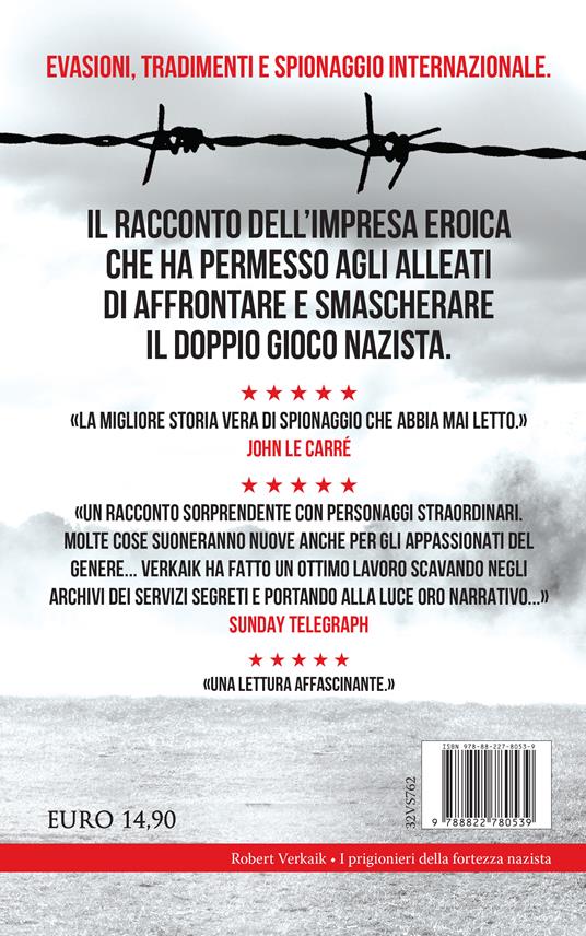 I prigionieri della fortezza nazista. La storia vera e mai raccontata dell'uomo che impedì alle spie naziste di vincere la guerra - Robert Verkaik - 4