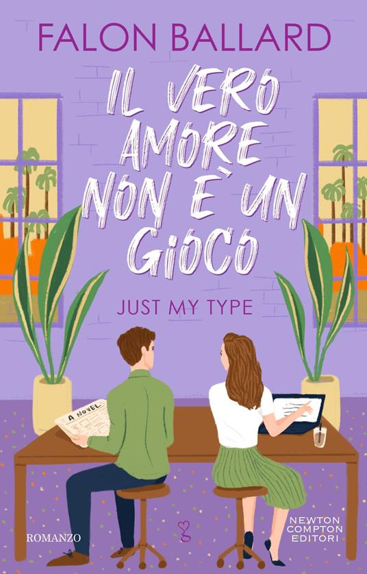 Il vero amore non è un gioco. Just my type - Falon Ballard,Rossana Pinna - ebook