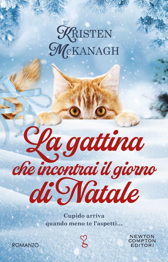 La gattina che incontrai il giorno di Natale - Kristen McKanagh,Carlotta Mele - ebook