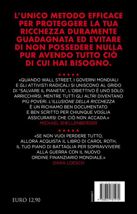 L'illusione della ricchezza. La casa, la macchina, il lavoro, il conto in banca, la tua vita = niente - Carol Roth - 4