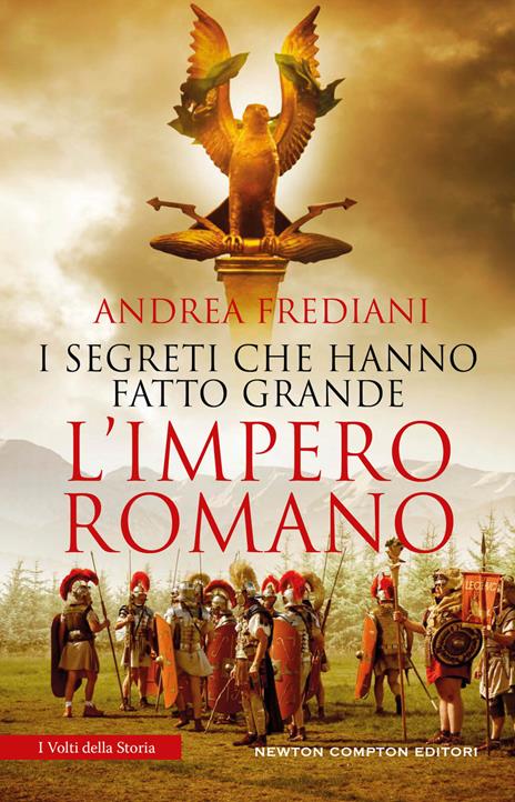 I segreti che hanno fatto grande l'impero romano - Andrea Frediani - copertina