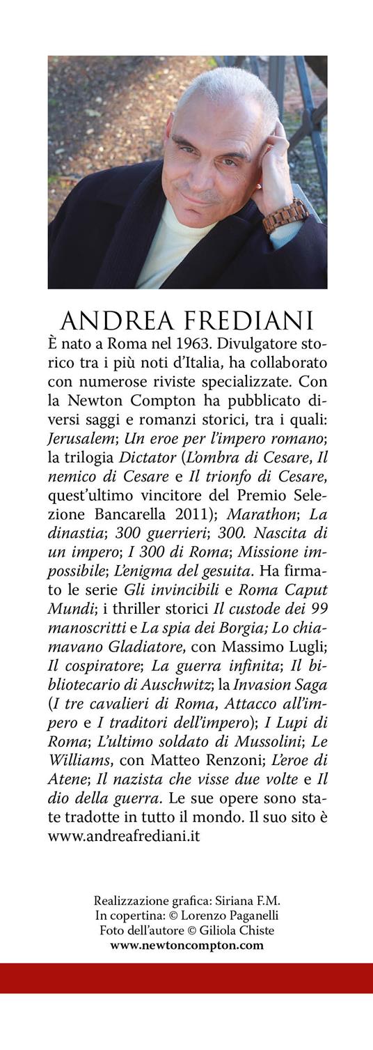 L'incredibile storia di Roma antica. Segreti, condottieri, personaggi, sfide e grandi battaglie - Andrea Frediani - 3