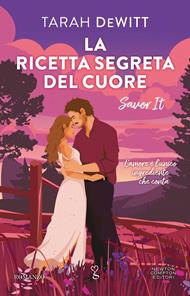 La ricetta segreta del cuore. Savor it