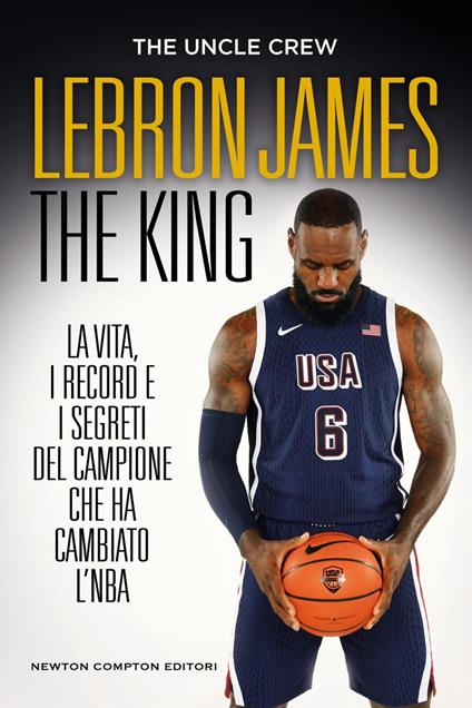LeBron James The King - The Uncle Crew - ebook