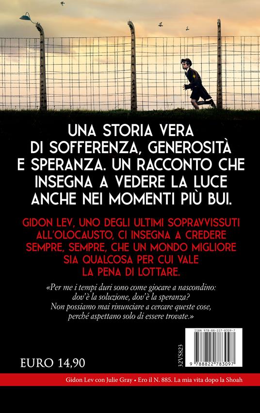 Ero il n. 885. La mia vita dopo la Shoah - Gidon Lev,Julie Gray - 2