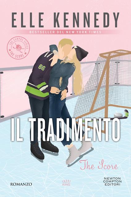 Il tradimento. The campus series. The score - Elle Kennedy - copertina